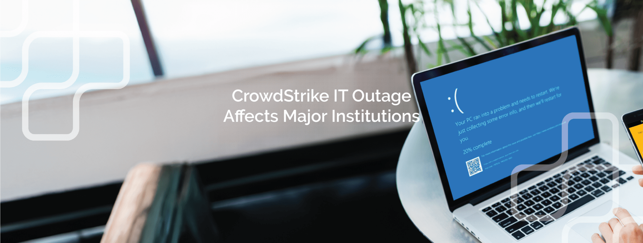 CrowdStrike Outage Blog Image